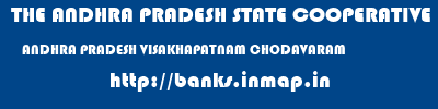 THE ANDHRA PRADESH STATE COOPERATIVE BANK LIMITED  ANDHRA PRADESH VISAKHAPATNAM CHODAVARAM   banks information 